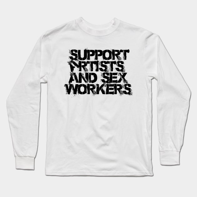 Support Artists and Sex Workers! (white shirt edition) Long Sleeve T-Shirt by GodsBurden